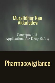 Pharmacovigilance: Concepts and Applications for Drug Safety