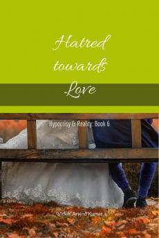 Hatred towards Love: Hypocrisy & Reality: Book 6