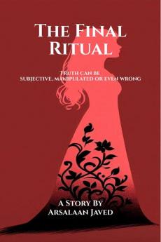 The Final Ritual: Truth can be subjective manipulated or even wrong