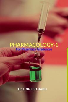 Pharmacology -1: For Pharmacy Graduates