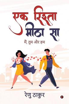 Ek Rishta Meetha Sa / एक रिश्ता मीठा सा: Main Tum Aur Hum / मैं तुम और हम