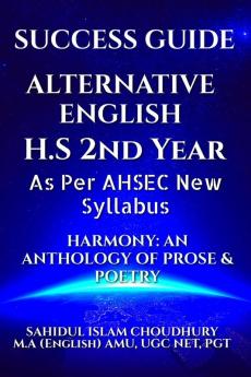 SUCCESS GUIDE ALTERNATIVE ENGLISH HS 2ND YEAR: HARMONY : AN ANTHOLOGY OF PROSE AND POETRY