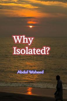 Why Isolated?