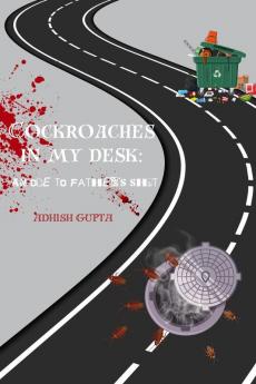 Cockroaches in my desk: an ode to father’s shit