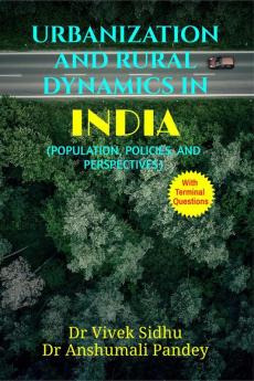 URBANIZATION AND RURAL DYNAMICS IN INDIA: POPULATION POLICIES AND PERSPECTIVES