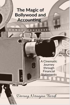 The Magic of Bollywood and Accounting: A Cinematic Journey through Financial Statements