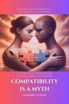 COMPATIBILITY IS A MYTH