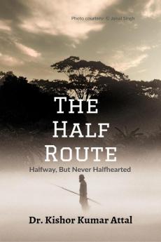 The Half Route: “ Halfway But Never Halfhearted”