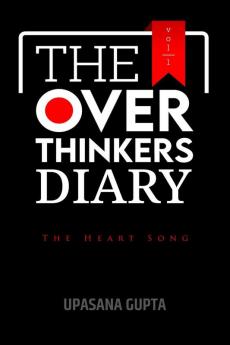 The Overthinkers Diary: THE HEART SONG