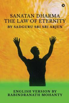SANATAN DHARMA: The Law of Eternity