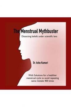 The Menstrual Mythbuster: Dissecting beliefs under scientific lens
