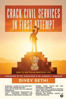 Crack Civil Services in First Attempt: Easy to Use Tips in Practical Life