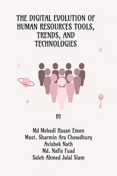The Digital Evolution of Human Resources Tools Trends and Technologies