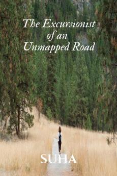 The Excursionist of an Unmapped Road
