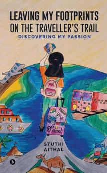 Leaving my footprints on the traveller's trail: Discovering my passion