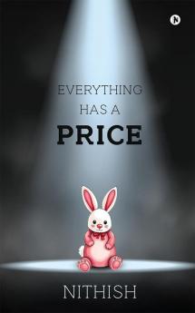 Everything Has A Price