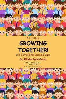 Growing Together: Socio-Emotional Learning Skills (Activity Book)