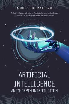 Artificial Intelligence: An In-Depth Introduction