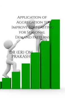 Application of Aggregation to Improve Forecasting for Seasonal  Demand Patterns