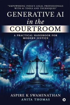 Generative AI in the Courtroom: A Practical Handbook for Modern Justice
