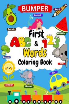 First ABC&amp;123 words coloring book: A fun and educational coloring book of pictures with alphabets numbers and shapes. Letter tracing for practice. 80 pages of activity book for nursery pr...