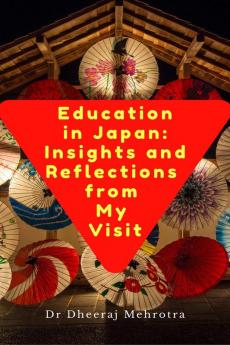 Education in Japan: Insights and Reflections from My Visit
