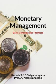 MONETARY MANAGEMENT: Basic Concepts and Practices