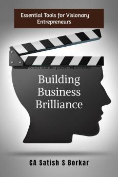 Building Business Brilliance: Essential Tools for Visionary Entrepreneurs