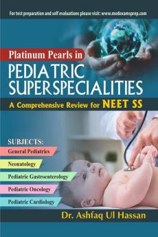 Platinum Pearls in Pediatric Super-Specialities: A Comprehensive Review for NEET SS
