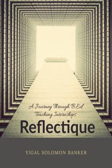 Reflectique: Reflectique: A Journey Through B.Ed Teaching Internships
