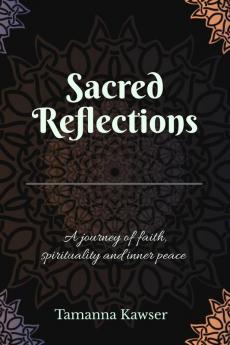 Sacred Reflections: A Journey of Faith Mindfulness and Inner Balance