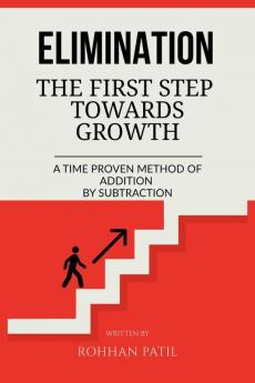 Elimination: The First Step Towards Growth