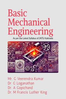 Basic Mechanical Engineering: As per the Latest Syllabus of JNTU Kakinada