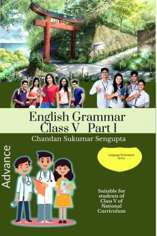 Advance  English Grammar  Class V Part 1: Suitable for students of Class V of National Curriculum