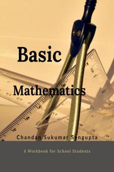 Basic Mathematics: Workbook for High School Students