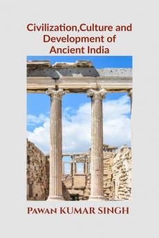 Civilization Culture and Development of Ancient India