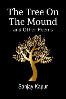 The Tree On The Mound: and Other Poems