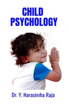 Child Psychology: Understanding the foundations of  Child Psychology