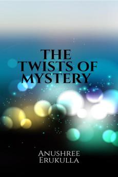THE TWISTS OF MYSTERY