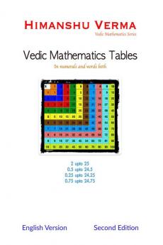Vedic Mathematics Tables: Tables in Numbers and words both inluding tables of .5 .25 and .75