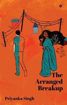 The Arranged Breakup: A Journey of Love and Loss
