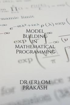 Model Building in Mathematical Programming