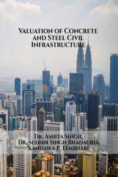 Valuation of Concrete and Steel Civil Infrastructure