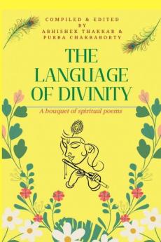 The Language of Divinity: A bouquet of spiritual poems