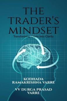 The Trader's Mindset: Transforming Chaos into Clarity