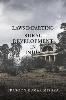 LAWS IMPARTING RURAL DEVELOPMENT IN INDIA