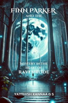 Finn Parker and the Mystery in the Heart of Ravenrode