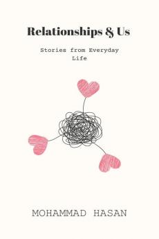 Relationships &amp;amp; Us: Stories from Everyday Life