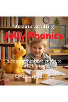 Understanding Jolly Phonics: A comprehensive guide to early literacy