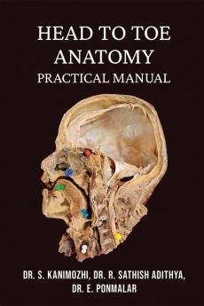 Head to Toe Anatomy: Practical manual